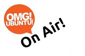 OMG! Ubuntu! On Air!