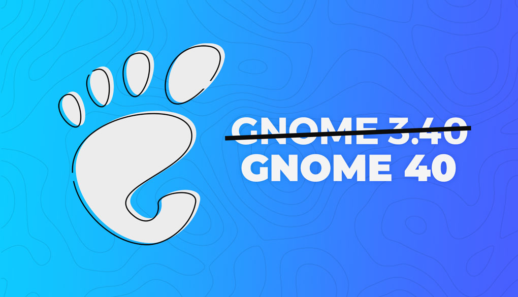 Why The Next Version Of Gnome Is Gnome 40 Omg Ubuntu